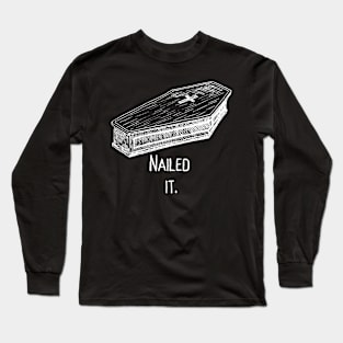 Nailed It Long Sleeve T-Shirt